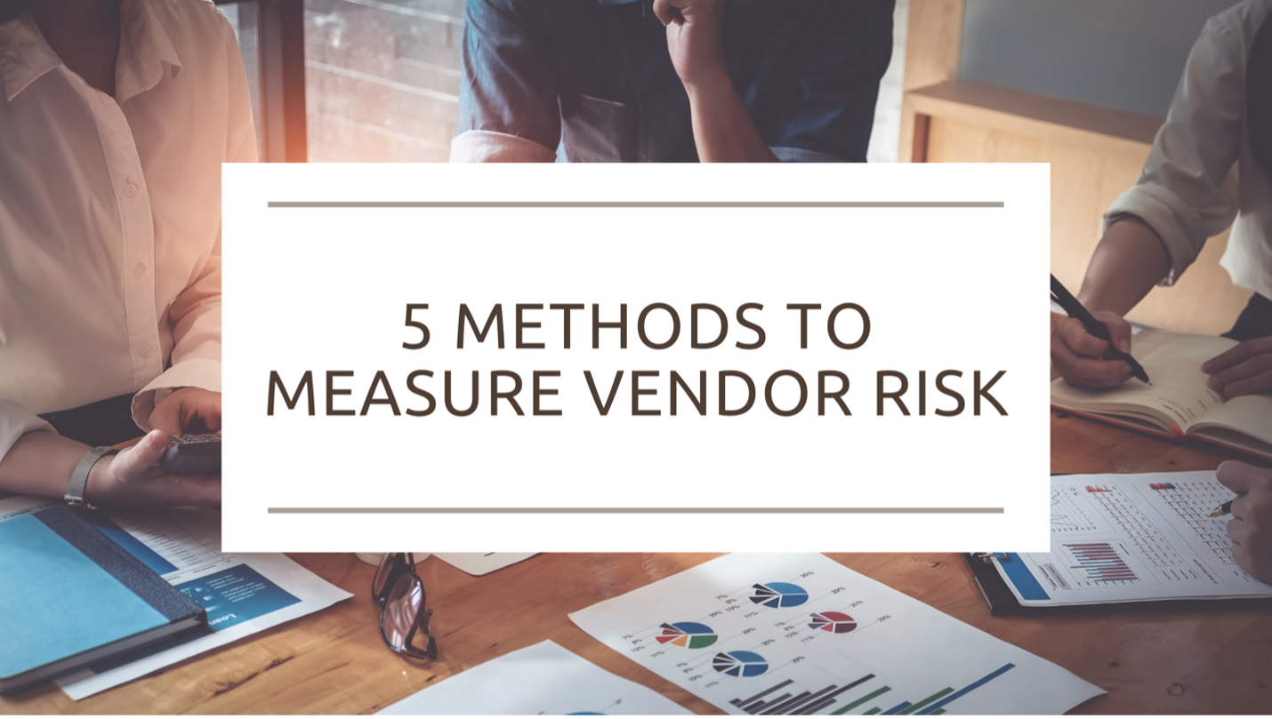5 Methods to Measure Vendor Risk
