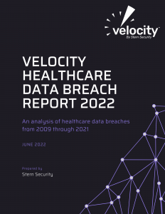 2022 Velocity Healthcare Breach Report