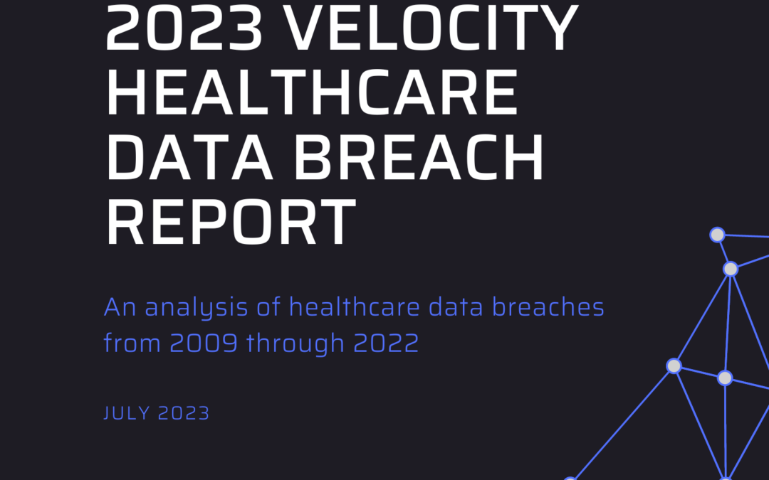 2023 Velocity Healthcare Data Breach Report