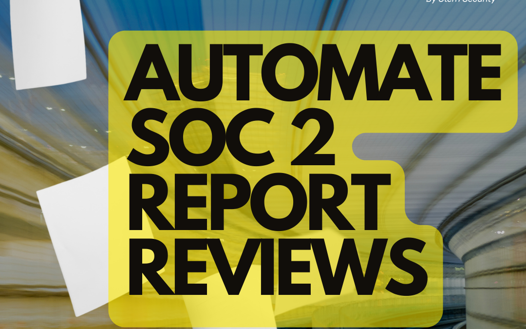 Automate SOC 2 Report Reviews