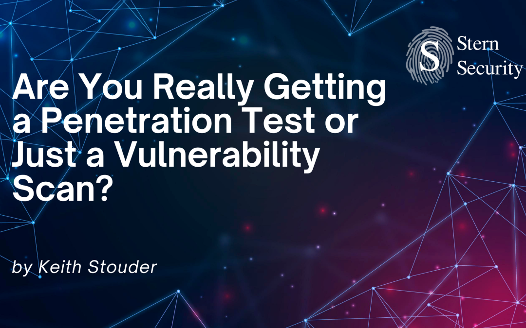 Are You Really Getting a Penetration Test or Just a Vulnerability Scan?