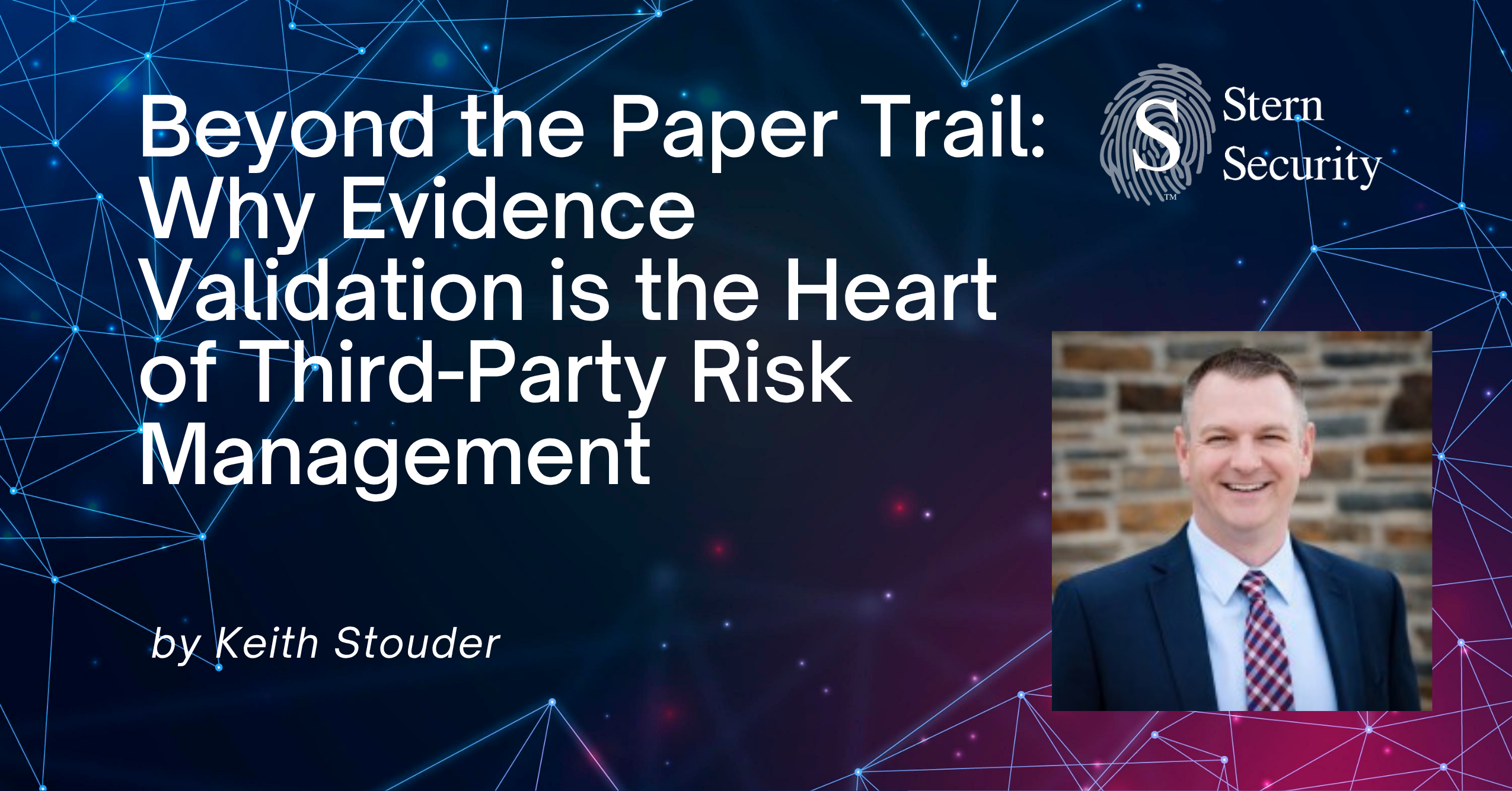 Beyond the Paper Trail- Why Evidence Validation is the Heart of Third-Party Risk Management Article Cover Image